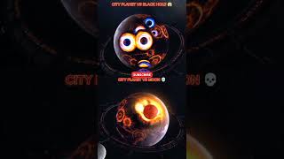 Clty planet vs Black holeMoon vs Clty planet [upl. by Eecyac]