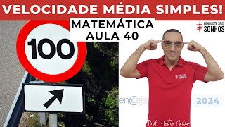 AULA 40  MATEMÁTICA  VELOCIDADE MÉDIA DE FORMA SIMPLES  ENCCEJA 2024  ENSINO MÉDIO E FUNDAMENTAL [upl. by Analram]