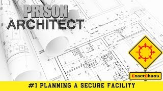 Prison Architect  Chaos SuperMax  1 Planning a secure facility [upl. by Boser]