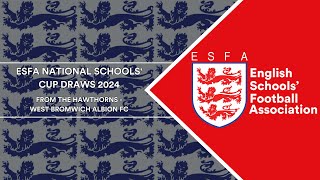 ESFA National Schools Cup Draws 2024 [upl. by Anidene438]