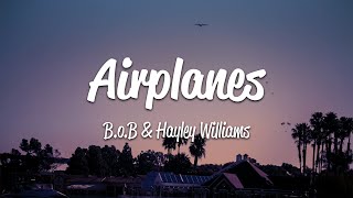 BoB  Airplanes Lyrics ft Hayley Williams [upl. by Sel551]