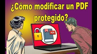 ¿Cómo modificar un PDF protegido  fácil 2019 [upl. by Stein558]