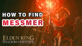 How to get to MESSMER the Impaler Boss Fight ► Elden Ring DLC [upl. by Gotthard]