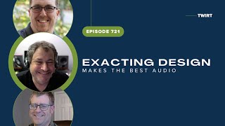 Exacting Audio Design Makes the Best Audio  with Mike Dosch and Josh Bohn  TWiRT Ep 721 [upl. by Marijn]