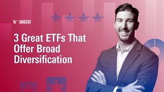 3 Great ETFs That Offer Broad Diversification [upl. by Ecirtnahc]