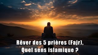 Rêver des 5 prières obligatoires Fajr [upl. by Ahsiadal296]