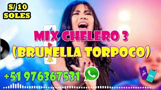 MIX CHELERO 3 BRUNELLA TORPOCO S10 [upl. by Ajay]