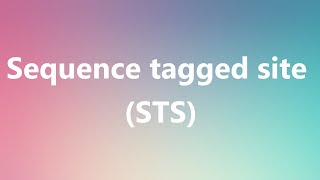 Sequence tagged site STS  Medical Meaning and Pronunciation [upl. by Pail]