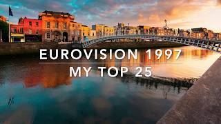 Eurovision 1997  My Top 25 [upl. by Tonya897]