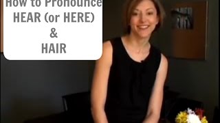 How to pronounce HEAR here and HAIR  American English Pronunciation Lesson [upl. by Akemahc]