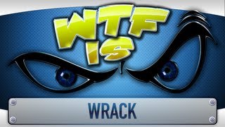 ► WTF Is  Wrack  Beta [upl. by Nets]