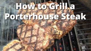 How to Grill a Porterhouse Steak  Porterhouse Steak Recipe [upl. by Rothwell]