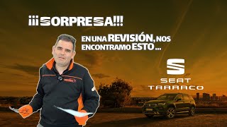 SEAT TARRACO  🤦‍♂️ MIRA LO QUE NOS ENCONTRAMOS SU REVISIÓN [upl. by Pansie]