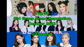 Top 50 Girl Group Brand Reputation October 2023 brikorea 23naufal [upl. by Macnair]