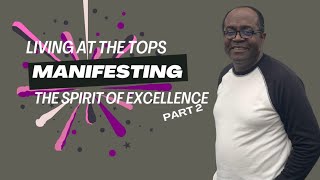 LIVING AT THE TOPS  Manifesting the Spirit of Excellence Part 2 BOP [upl. by Ycrep]