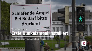 Erste Dunkelampel in Koblenz installiert Das hat es mit dem neuen Ampeltyp auf sich [upl. by Conway]