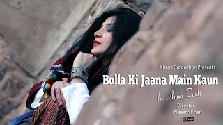 Bulla Ki Jaana Main Kaun by Annie Zaidi  Khanz Production 1 [upl. by Goeselt]