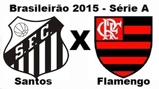 Santos 0 x 0 Flamengo  Brasileirão 2015  Jogo Completo [upl. by Anibor]