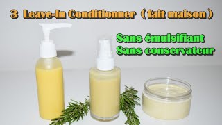 🌺27 DIY│3 Leavein Conditionner sans émulsifiant pour hydrater nourrir et protéger les cheveux [upl. by Josepha]