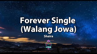 Forever Single Walang Jowa by Shaira Lyrics Video [upl. by Dearden269]