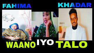 KHADAR IYO FAHIMA WAANO IYO TALO WALAALNIMOUMU HAMZA OFFICIAL [upl. by Retnuh630]