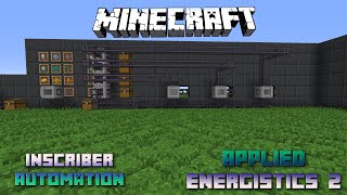 Inscriber Automation 📀 Minecraft Applied Energistics Tutorial 📀 English 📀 Minecraft [upl. by Deutsch869]