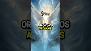 Oração aos Arcanjos oração arcanjos [upl. by Elletsyrc950]