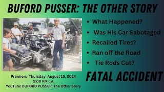 BUFORD PUSSER The Other Story SPECIAL EDITION Bufords Fatal Crash [upl. by Bowden]