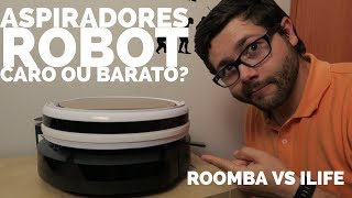 Aspirador Robot ILIFE vs ROOMBA  Escolher BARATO ou CARO [upl. by Georges122]