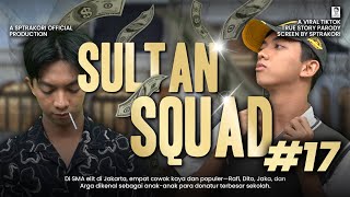 SULTAN SQUAD EPS 17 [upl. by Lily]