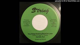 CARLETTA SUE quotYou Keep Holding Back On Lovequot 1985 SHOESTRING RECORDS 7 [upl. by Regdor]