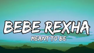 Bebe Rexha  Meant To Be Lyrics ft Florida Georgia Line [upl. by Vasos428]