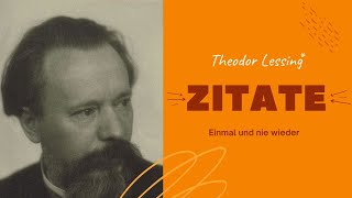 Theodor LESSING  Einmal und nie wieder Lebenserinnerungen  8x ZITATE  zitierbar [upl. by Durrace448]