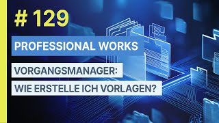 129 Wie erstelle ich Vorlagen in Professional works [upl. by Remmer589]