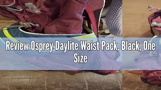 Review Osprey Daylite Waist Pack Black One Size [upl. by Sotos]