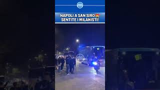 NAPOLI ARRIVATO A SAN SIRO 🏟️  Sentite la REAZIONE dei TIFOSI DEL MILAN 😯 [upl. by Labaw469]