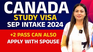 Canada Study Visa Sep intake 20242 pass Can Also Apply With Spouse [upl. by Aneelehs]