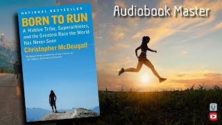 Born to Run Best Audiobook Summary by Christopher McDougall [upl. by Ikuy495]