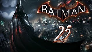 BATMAN ARKHAM KNIGHT  EN CASTELLANO  CAPÍTULO 25 [upl. by Annaiv]