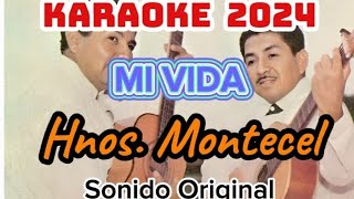 Mi vida  KARAOKE 2024  Hnos Montecel  Sonido original [upl. by Cochrane]