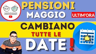 ⚠️ PENSIONI MAGGIO ➡ CAMBIANO TUTTE LE DATE DI PAGAMENTO ULTIMORA INPS [upl. by Meehyrb371]