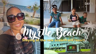 CHECKING IN AT THE NEW MYRTLE BEACH OCEANFRONT RESORT  MYRTLE BEACH VLOG DAY 1 [upl. by Sibella]