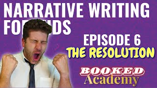 Narrative Writing For Kids  The Resolution  Episode Six [upl. by Lemmor]