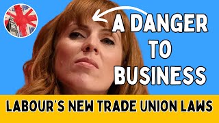 Labour’s NEW Union Laws Will KILL Business [upl. by Xenos385]