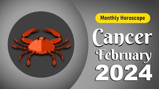 Cancer February 2024 Horoscope  Monthly Horoscope [upl. by Sigismond]