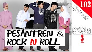 PESANTREN ROCK N ROLL SEASON 3 EPS 102 [upl. by Selmore]