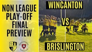 NONLEAGUE PLAY OFF FINAL PREVIEW Wincanton Town V Brislington 🐝⚽️ [upl. by Benni]