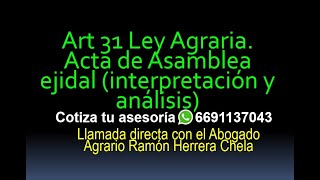 Art 31 Ley Agraria Acta de Asamblea ejidal interpretación y análisisAsesoría Tel 6691137043 [upl. by Clare328]