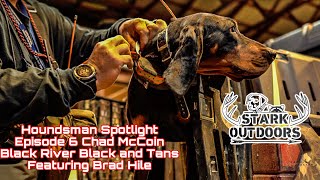 Houndsman Spotlight Episode 6 Chad McCoin Black River Black and Tans featuring Brad Hile [upl. by Emmalyn]