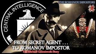 From Secret Agent to Romanov Impostor The Michael Goleniewski Story The Romanov Impostors 10 [upl. by Floria]